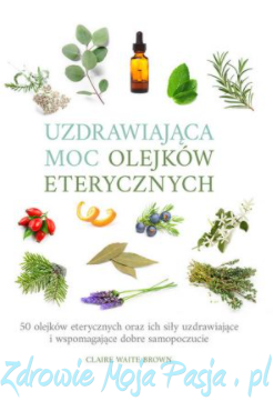 Uzdrawiajaca moc olejkow etertcznych.png