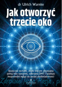 Jak otworzyć trzecie oko. dr Ulrich Warnke