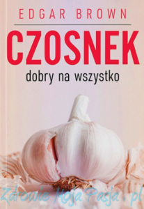 Czosnek dobry na wszystko. E.Brown PU