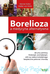 Borelioza a medycyna alternatywna. Werner Kuchni Wolter von Holst