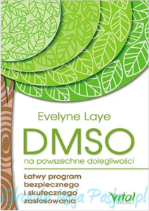 DMSO na powszechne dolegliwości. Evelyne Laye PU