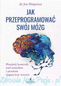 Jak przeprogramować swój mózg. Joe Dispenza