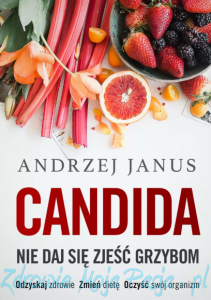 Candida, nie daj się zjeść grzybom. A. Janus