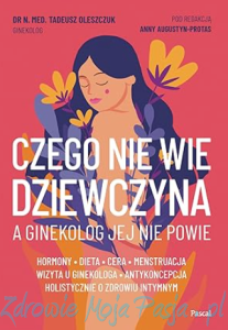 Czego nie wie dziewczyna. Dr. n med. Tadeusz Oleszczuk PU