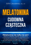 Melatonina. Cudowna cząsteczka. J.Lieurance