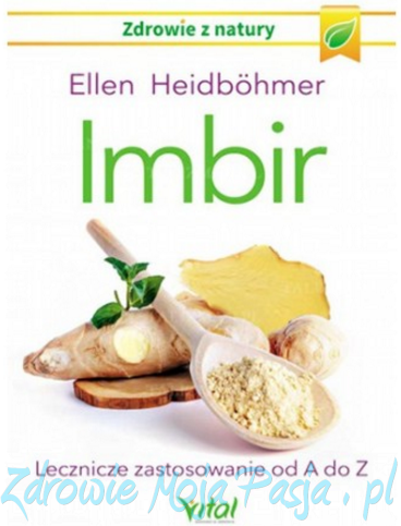 Imbir. Lecznicze zastosowanie od Ado Z. Ellen Heidbohmer